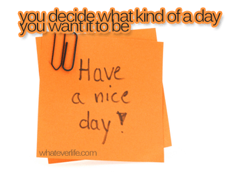 have a nice day